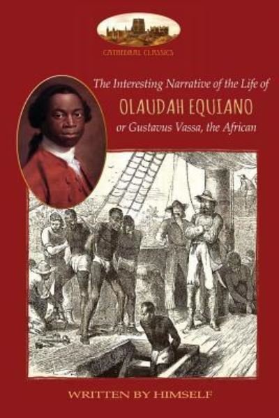 Cover for Olaudah Equiano · The Interesting Narrative of the Life of Olaudah Equiano, or Gustavus Vassa, the African, Written by Himself: With Two Maps (Aziloth Books) (Taschenbuch) (2018)