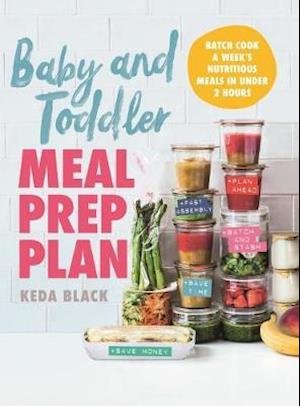 Cover for Keda Black · Baby + Toddler Meal Prep Plan (Hardcover Book) (2020)