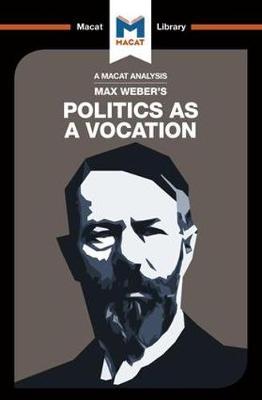 Cover for Tom McClean · An Analysis of Max Weber's Politics as a Vocation - The Macat Library (Paperback Book) (2017)