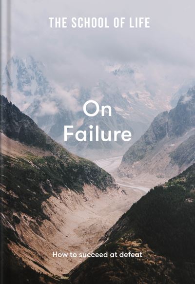 The School of Life: On Failure: how to succeed at defeat - The School of Life - Bücher - The School of Life Press - 9781912891672 - 10. März 2022