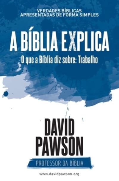 Cover for David Pawson · Bíblia Explica - o Que a Bíblia Diz Sobre (Bog) (2023)
