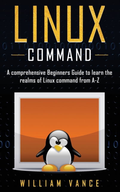 Cover for William Vance · Linux Command (Hardcover Book) (2020)