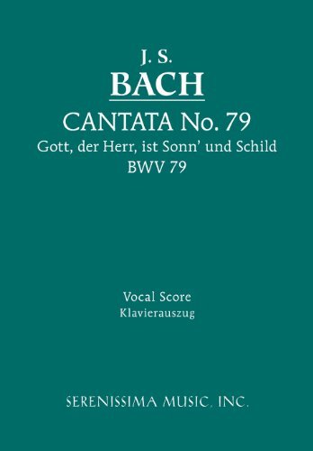 Cover for Johann Sebastian Bach · Cantata No. 79: Gott, Der Herr, Ist Sonn' Und Schild, Bwv 79: Vocal Score (Partitur) [German And English edition] (2008)