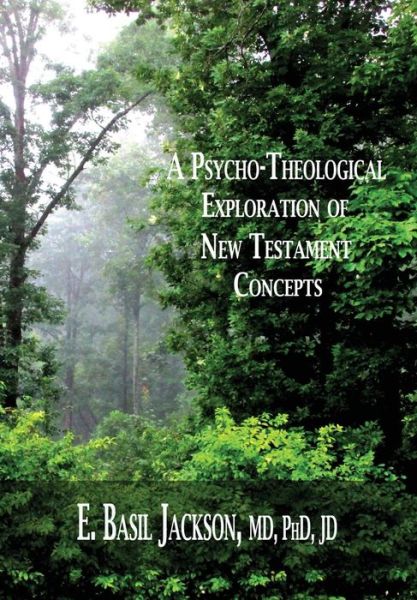 Cover for E. Basil Jackson · A Psycho-theological Exploration of New Testament Concepts (Paperback Book) (2015)