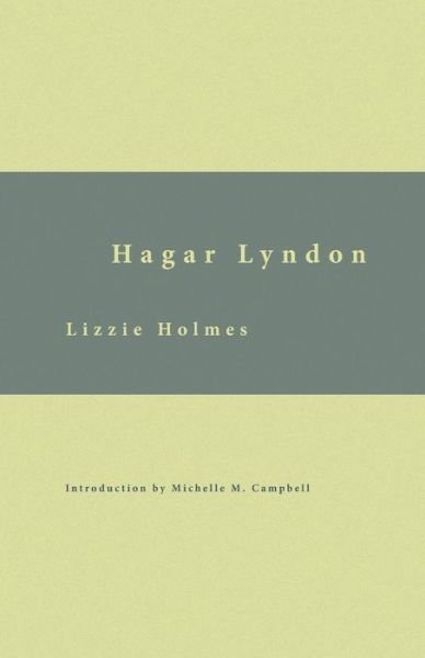 Hagar Lyndon - Lizzie Holmes - Books - Hastings College Press - 9781942885672 - May 1, 2019