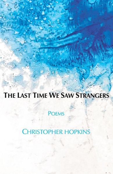 Cover for Christopher Hopkins · The Last Time We Saw Strangers (Taschenbuch) [2nd edition] (2019)