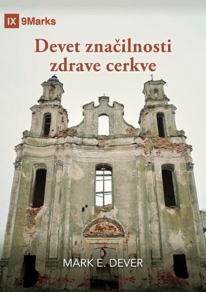 Cover for Mark Dever · Devet zna?ilnosti zdrave cerkve (Nine Marks Booklet) (Slovenian) (Taschenbuch) (2019)