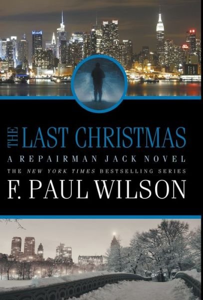 Cover for F Paul Wilson · The Last Christmas: A Repairman Jack Novel (Inbunden Bok) (2019)
