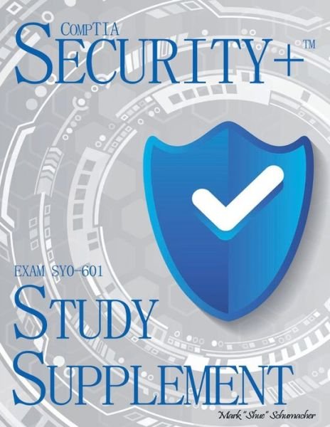 Cover for Mark Schumacher · Shue's, CompTIA Security+, Exam SY0-601, Study Supplement (Paperback Book) (2020)