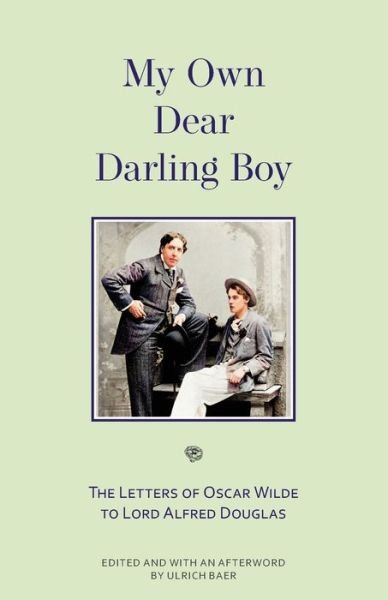 Cover for Oscar Wilde · My Own Dear Darling Boy: The Letters of Oscar Wilde to Lord Alfred Douglas (Pocketbok) (2021)