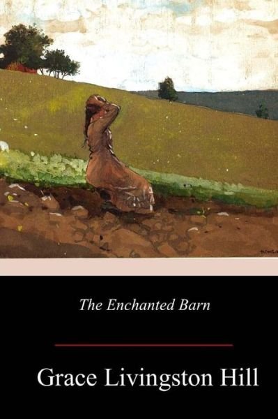 Cover for Grace Livingston Hill · The Enchanted Barn (Paperback Book) (2017)