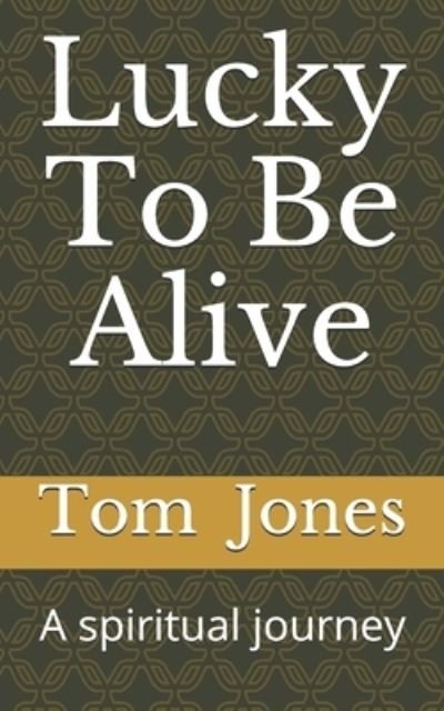 Cover for Tom Jones · Lucky To Be Alive (Paperback Bog) (2020)