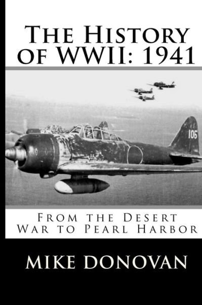 The History of WWII - Mike Donovan - Böcker - Createspace Independent Publishing Platf - 9781977535672 - 23 september 2017
