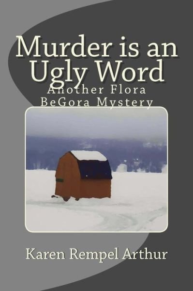 Cover for Karen Rempel Arthur · Murder is an Ugly Word (Taschenbuch) (2017)
