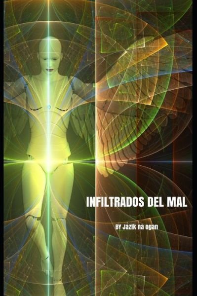 Cover for Jazik Na Ogan · INFILTRADOS DEL MAL : Advertencia a las Iglesias Protestantes (Pocketbok) (2018)