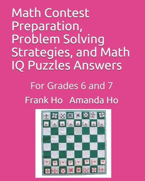 Cover for Amanda Ho · Math Contest Preparation, Problem Solving Strategies, and Math IQ Puzzles Answers (Paperback Book) (2019)