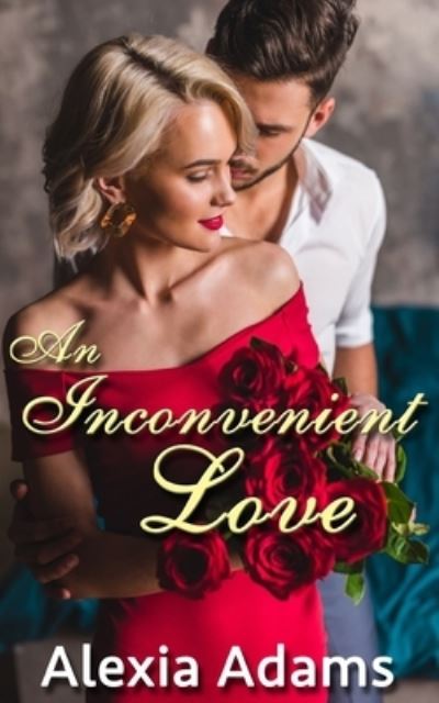 Cover for Alexia Adams · An Inconvenient Love (Paperback Book) (2020)