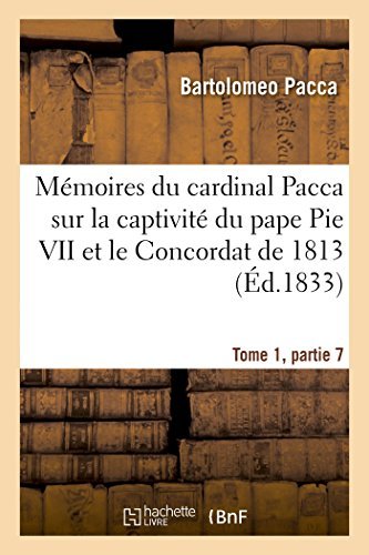 Cover for Pacca-b · Mémoires Du Cardinal Pacca Sur La Captivité Du Pape Pie Vii et Le Concordat De 1813 T1 (Paperback Book) [French edition] (2014)