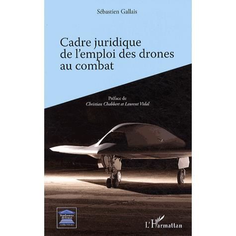 Cover for Sébastien Gallais · Cadre juridique de l'emploi des drones au combat (Paperback Book) (2021)