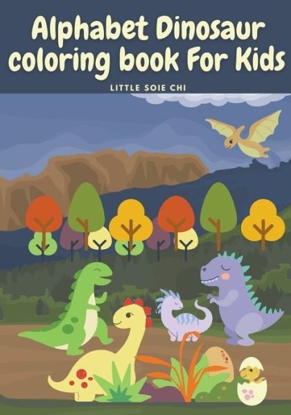 Cover for Little Chi · Alphabet Dinosaur Coloring Book for Kids (Paperback Bog) (2021)