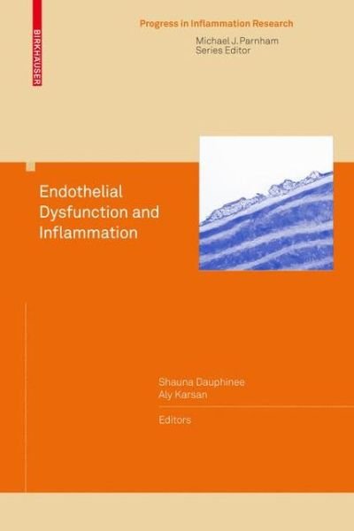Endothelial Dysfunction and Inflammation - Progress in Inflammation Research - Shauna Dauphinee - Books - Birkhauser Verlag AG - 9783034601672 - September 16, 2010