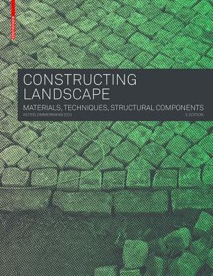 Constructing Landscape: Materials, Techniques, Structural Components - Astrid Zimmerman - Libros - Birkhauser - 9783035604672 - 28 de agosto de 2015