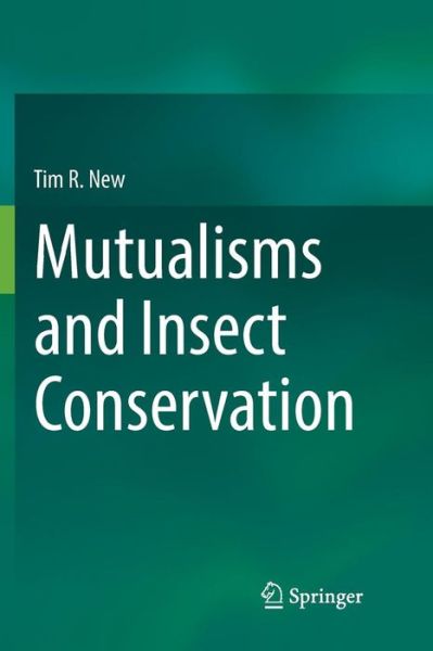 Cover for Tim R. New · Mutualisms and Insect Conservation (Paperback Book) [Softcover reprint of the original 1st ed. 2017 edition] (2018)