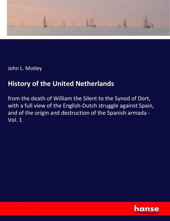 Cover for Motley · History of the United Netherland (Book) (2017)