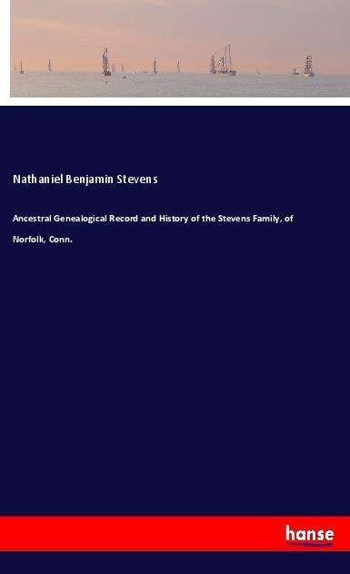 Cover for Stevens · Ancestral Genealogical Record a (Bog)