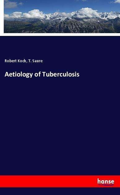 Cover for Robert Koch · Aetiology of Tuberculosis (Taschenbuch) (2021)