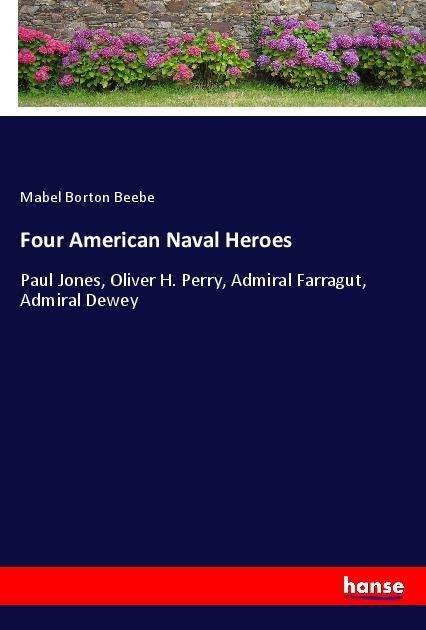 Cover for Beebe · Four American Naval Heroes (Bog)