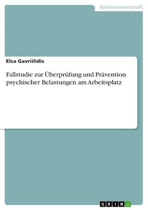 Cover for Elsa Gavriilidis · Fallstudie zur UEberprufung und Pravention psychischer Belastungen am Arbeitsplatz (Paperback Book) (2021)