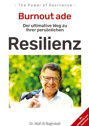 Cover for Dr. Wafi Al-Baghdadi · - THE POWER OF RESILIENCE - Der ultimative Weg zu Ihrer persönlichen Resilienz (Book) (2023)