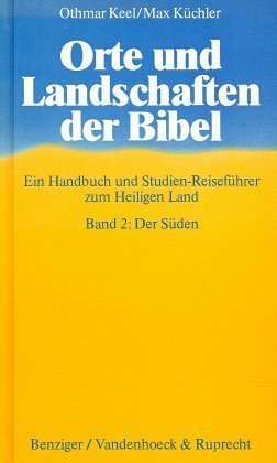 Cover for Othmar Keel · Orte Und Landschaften Der Bibel. Band 2: Der Suden (Hardcover Book) (1992)