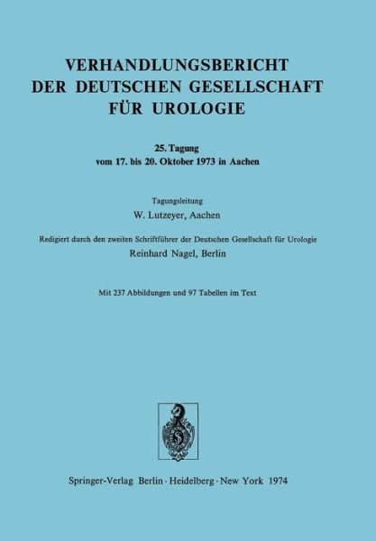 Cover for R Nagel · Tagung Vom 17. Bis 20. Oktober 1973 in Aachen - Verhandlungsbericht der Deutschen Gesellschaft fur Urologie (Taschenbuch) (1974)