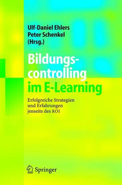 Cover for Ulf-daniel Ehlers · Bildungscontrolling Im E-Learning: Erfolgreiche Strategien Und Erfahrungen Jenseits DES Roi (Paperback Book) [2005 edition] (2004)