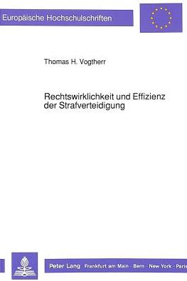 Cover for Vogtherr Thomas H. Vogtherr · Rechtswirklichkeit und Effizienz der Strafverteidigung (Paperback Book) (1991)