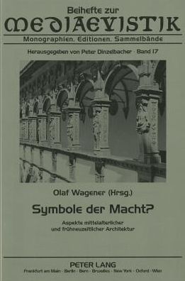 Cover for Olaf Wagener · Symbole der Macht?: Aspekte mittelalterlicher und fruehneuzeitlicher Architektur (Paperback Book) (2012)