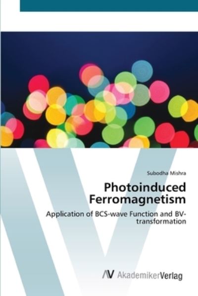 Cover for Mishra · Photoinduced Ferromagnetism (Book) (2012)