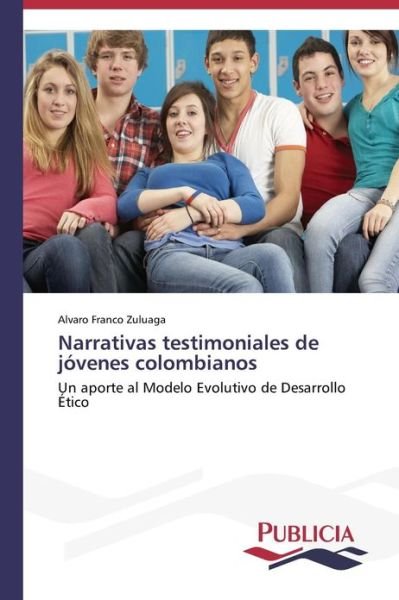 Cover for Alvaro Franco Zuluaga · Narrativas Testimoniales De Jóvenes Colombianos (Taschenbuch) [Spanish edition] (2013)