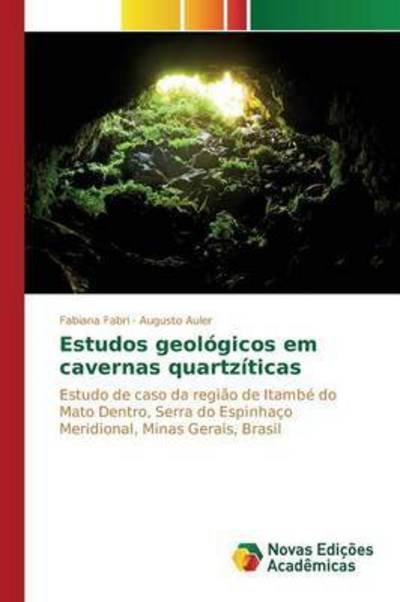 Cover for Fabri Fabiana · Estudos Geologicos Em Cavernas Quartziticas (Paperback Book) (2015)