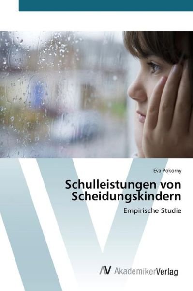Cover for Pokorny Eva · Schulleistungen Von Scheidungskindern (Pocketbok) (2015)