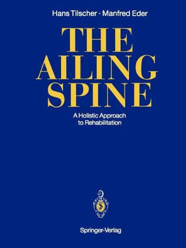 Cover for Hans Tilscher · The Ailing Spine: A Holistic Approach to Rehabilitation (Paperback Book) [Softcover reprint of the original 1st ed. 1991 edition] (2012)