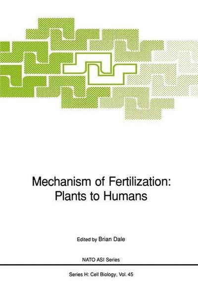 Cover for Brian Dale · Mechanism of Fertilization: Plants to Humans - Nato ASI Subseries H: (Pocketbok) [Softcover reprint of the original 1st ed. 1990 edition] (2011)