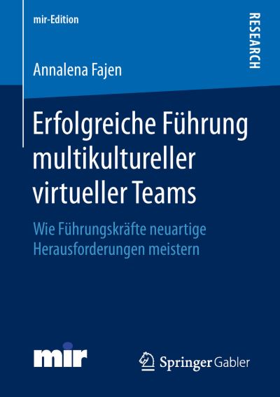 Cover for Annalena Fajen · Erfolgreiche Fuhrung Multikultureller Virtueller Teams: Wie Fuhrungskrafte Neuartige Herausforderungen Meistern - Mir-Edition (Paperback Book) [1. Aufl. 2018 edition] (2018)