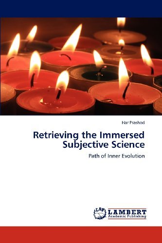 Retrieving the Immersed Subjective Science: Path of Inner Evolution - Har Prashad - Książki - LAP LAMBERT Academic Publishing - 9783659107672 - 22 maja 2012