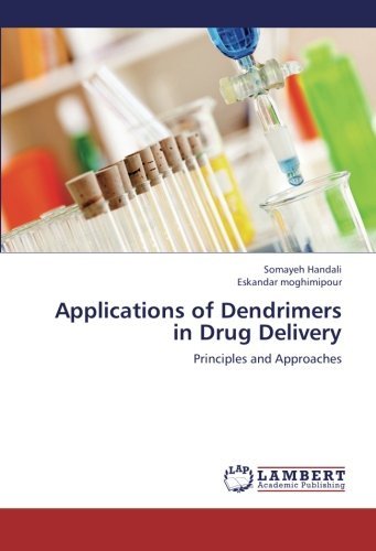 Cover for Eskandar Moghimipour · Applications of Dendrimers in Drug Delivery: Principles and Approaches (Paperback Bog) (2012)