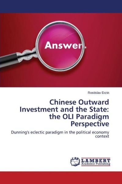 Cover for Rostislav Erzin · Chinese Outward Investment and the State: the Oli Paradigm Perspective: Dunning's Eclectic Paradigm in the Political Economy Context (Paperback Book) (2014)