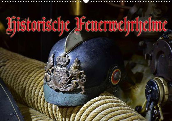 Historische Feuerwehrhelme (Wandka - Laue - Książki -  - 9783671804672 - 