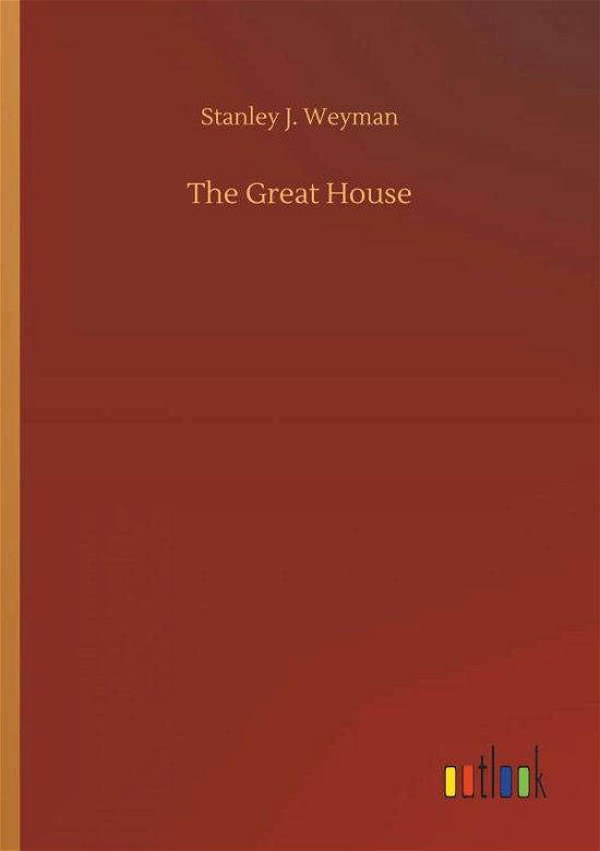 The Great House - Weyman - Livres -  - 9783732651672 - 5 avril 2018
